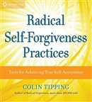 Radical Self-Forgiveness Practices by Colin Tipping