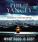 What Good Is God? by Philip Yancey