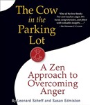 The Cow in the Parking Lot: A Zen Approach to Overcoming Anger by Susan Edmiston