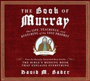 The Book of Murray: The Life, Teachings, and Kvetching of the Lost Prophet by David M. Bader