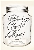 Cheerful Money: Me, My Family, and the Last Days of WASP Splendor by Tad Friend