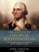 The Ascent of George Washington by John Ferling