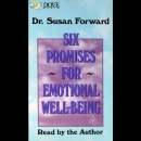 Six Promises for Emotional Well-Being by Susan Forward
