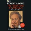 The Tempting of America by Robert H. Bork