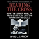 Bearing the Cross by David J. Garrow