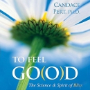 To Feel G(o)od by Candace Pert