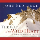 The Way of the Wild Heart by John Eldredge