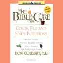 The Bible Cure for Colds, Flu, and Sinus Infections by Don Colbert