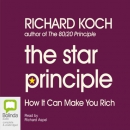 The Star Principle: How It Can Make You Rich by Richard Koch