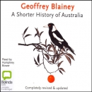 A Shorter History of Australia by Geoffrey Blainey