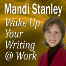 Wake Up Your Writing at Work by Mandi Stanley