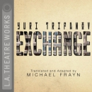 Exchange (Dramatized) by Yuri Trifanov