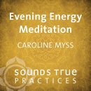 Evening Energy Meditation by Caroline Myss