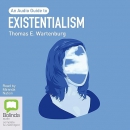 Existentialism: Bolinda Beginner Guides by Thomas E. Wartenberg