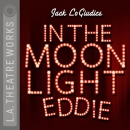 In the Moonlight Eddie by Jack LoGiudice
