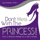 Don't Mess with the Princess by Lisa Jimenez