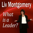 What Is a Leader? by Liv Montgomery