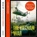 The Vietnam War: History in an Hour by Neil Smith