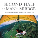 Second Half for the Man in the Mirror by Patrick Morley