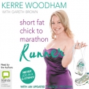 Short Fat Chick to Marathon Runner by Kerre Woodham