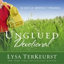 Unglued Devotional: 60 Days of Imperfect Progress by Lysa TerKeurst