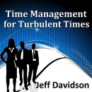 Time Management for Turbulent Times by Jeff Davidson