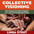 Collective Visioning by Linda Stout