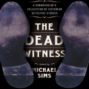 The Dead Witness by Michael Sims