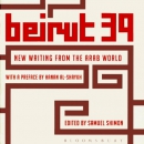 Beirut 39: New Writing from the Arab World by Samuel Shimon