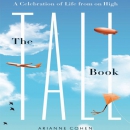 The Tall Book: A Celebration of Life from on High by Arianne Cohen
