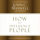 How to Influence People: Make a Difference in Your World by Jim Dornan