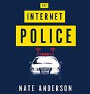 The Internet Police by Nate Anderson