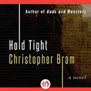 Hold Tight by Christopher Bram