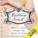 Victorian Secrets by Sarah A. Chrisman
