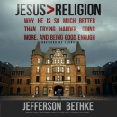 Jesus is Greater Than Religion by Jefferson Bethke