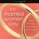 For Married Women Only by Tony Evans