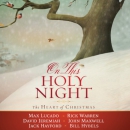 On This Holy Night: The Heart of Christmas by Max Lucado