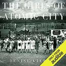 The Girls of Atomic City by Denise Kiernan