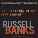 Relation of My Imprisonment by Russell Banks