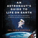 An Astronaut's Guide to Life on Earth by Chris Hadfield