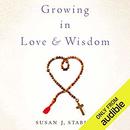 Growing in Love and Wisdom by Susan J. Stabile