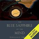 The Blue Sapphire of the Mind by Douglas E. Christie