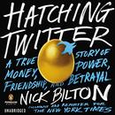 Hatching Twitter by Nick Bilton