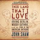 This Land That I Love by John Shaw