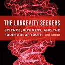 The Longevity Seekers by Ted Anton