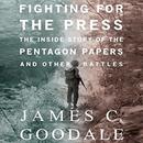 Fighting for the Press by James Goodale