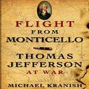 Flight from Monticello by Michael Kranish