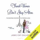 French Women Don't Sleep Alone by Jamie Cat Callan