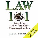 Law 101: Everything You Need to Know About American Law by Jay M. Feinman