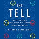 The Tell: The Little Clues that Reveal Big Truths About Who We Are by Matthew Hertenstein